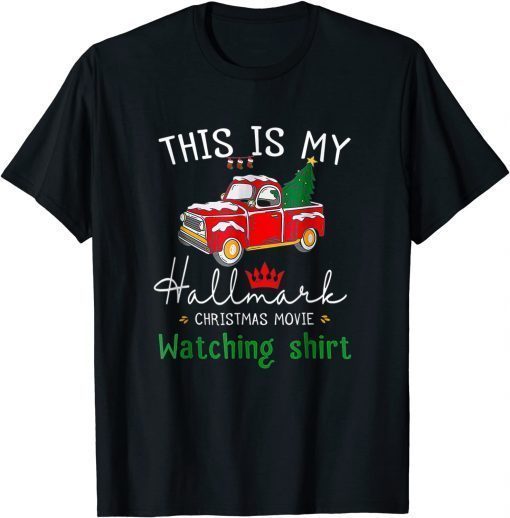 Funny Mens Christmas This Is My Haallmarks Movie Watching Gift T-Shirt