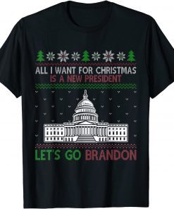 Classic All I Want For Christmas Is A New President Ugly Sweater T-Shirt