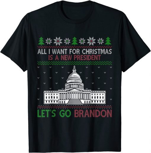 Classic All I Want For Christmas Is A New President Ugly Sweater T-Shirt