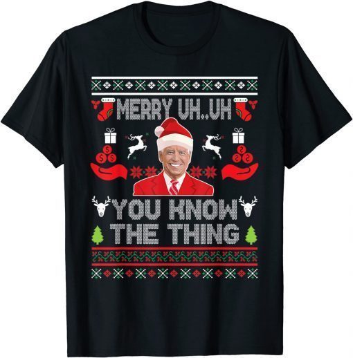 Funny Biden Merry Uh Uh You Know The Thing Christmas Pajamas T-Shirt