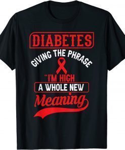 T-Shirt Diabetes giving the phrase i'm high a whole new meaning