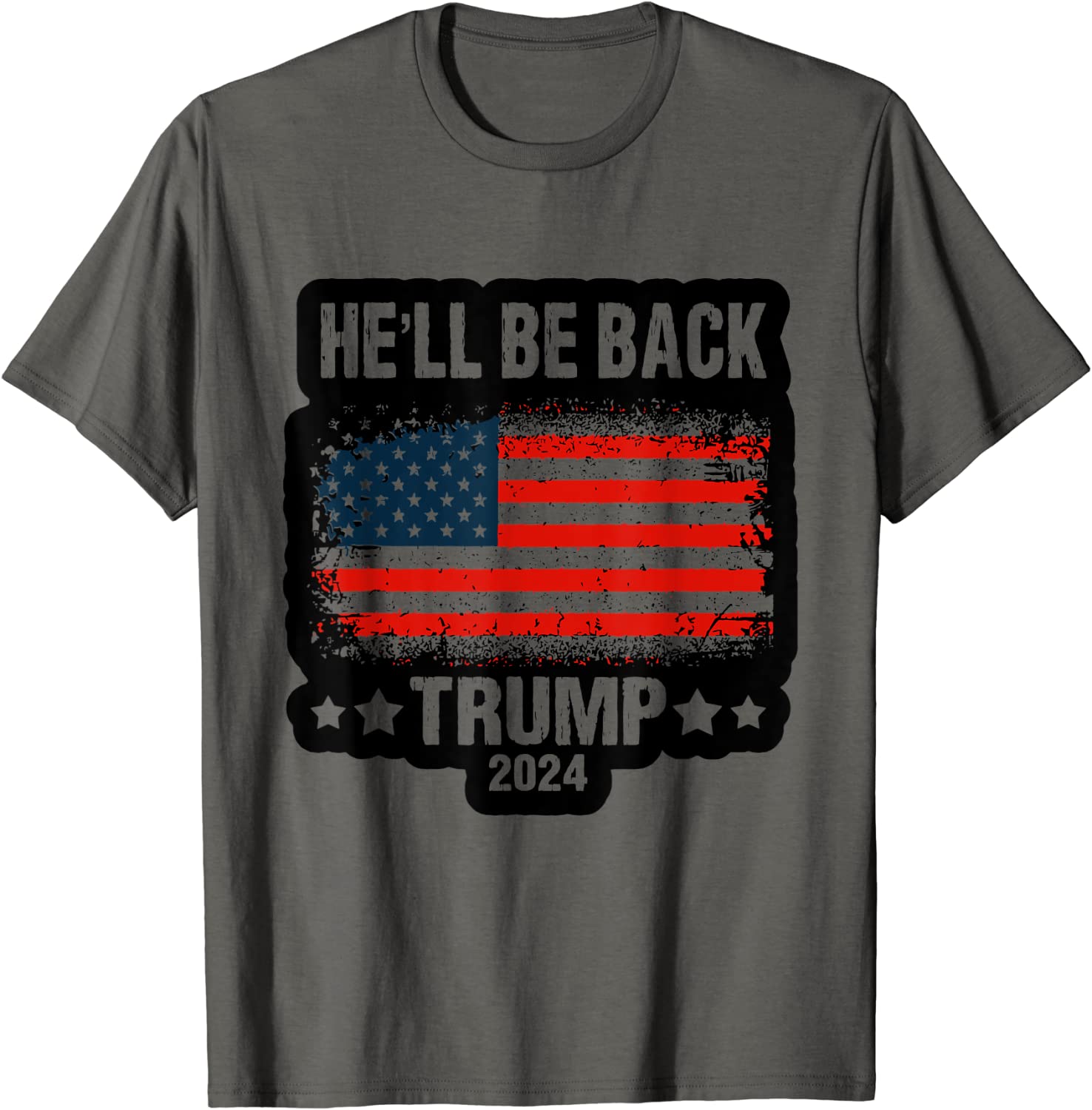He'll Be Back Trump 2024 Retro Flag Apparel Shirt Tee Shirts