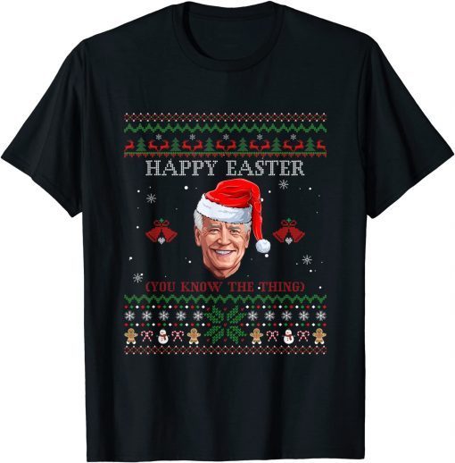 Funny Joe Biden Merry Christmas Happy Easter Ugly Xmas Sweater T-Shirt