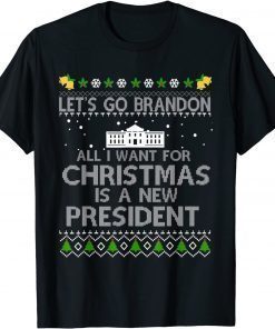 2022 All I Want For Christmas Is A New President Let's Go Branson T-Shirt