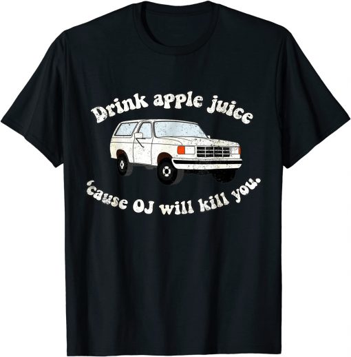 Official Drink Apple Juice Because OJ Will Kill You Vintage T-Shirt