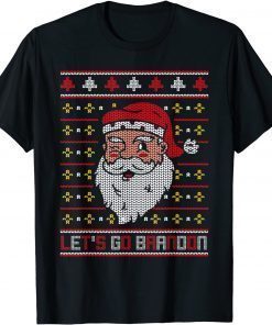 Christmas Let's Go Brandon Funny Santa Claus Ugly Sweater Gift T-Shirt