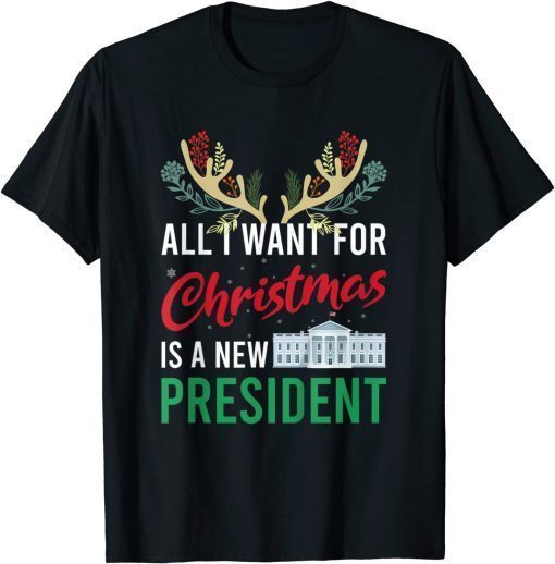 All I Want For Christmas Is A New President Ugly Xmas Unisex T-Shirt