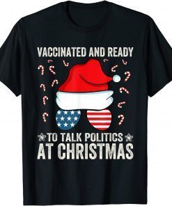 2021 Vaccinated and Ready to Talk Politics at Christmas TShirt