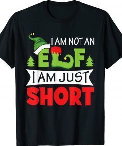 I'm Not An Elf I'm Just Short Funny Christmas Pajama Party Tee Shirts