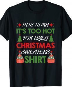 This Is My It's Too Hot For Ugly Christmas Funny Family Xmas T-Shirt