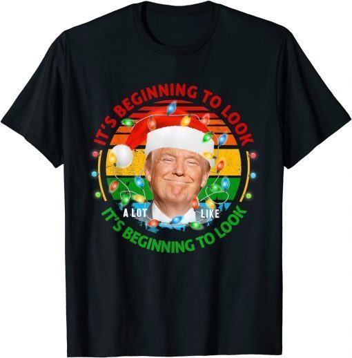 T-Shirt Its Beginning To Look A Lot Like You Miss Me Trump Christmas