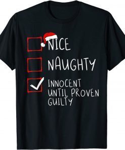 Nice Naughty Innocent Until Proven Guilty Christmas List T-Shirt