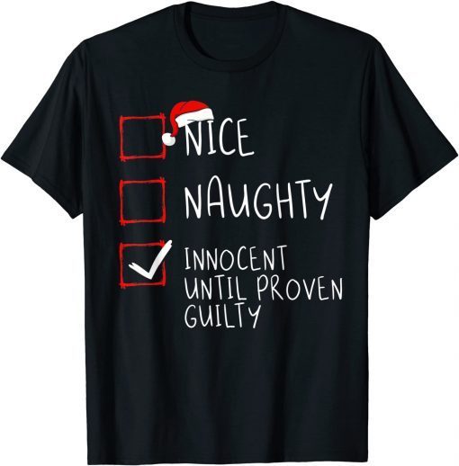 Nice Naughty Innocent Until Proven Guilty Christmas List T-Shirt