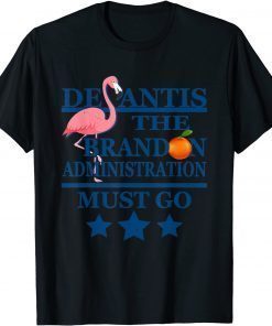 Administration Ron DeSantis FL Let's Go Biden Brandon Gift T-Shirt