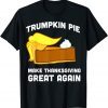 T-Shirt Trump Shirt Trumpkin Pie Make Thanksgiving Great Again