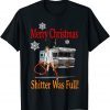 The Shitter Was Full Merry Christmas 2022 Gift TShirt