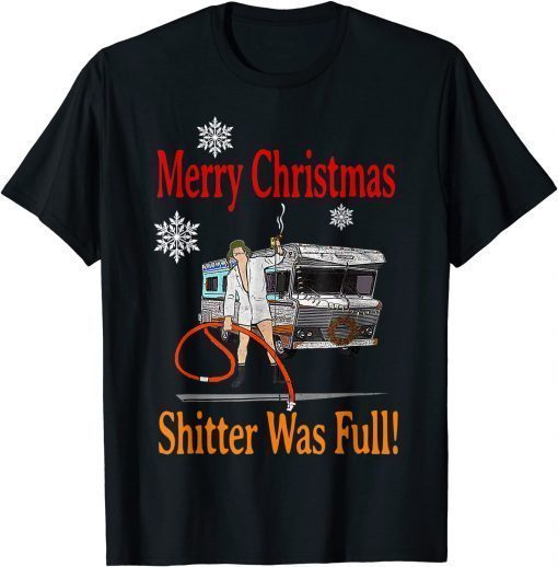 The Shitter Was Full Merry Christmas 2022 Gift TShirt