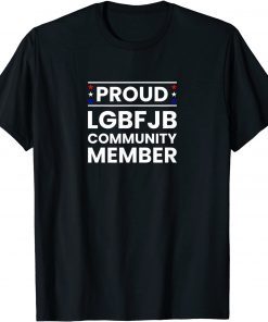 Proud LGBFJB Community Member ,Let's Go Brandon Unisex T-Shirt