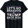 Tee Shirts Let's Go Brandon & Trump Back 2024 Go Brandon Let's Go 2024