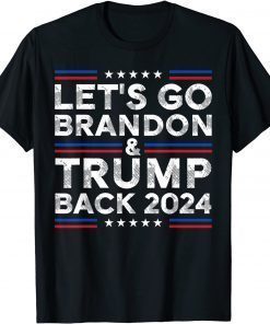 Tee Shirts Let's Go Brandon & Trump Back 2024 Go Brandon Let's Go 2024