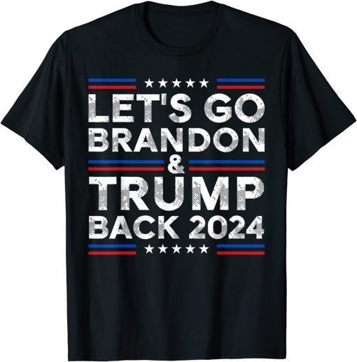 Tee Shirts Let's Go Brandon & Trump Back 2024 Go Brandon Let's Go 2024