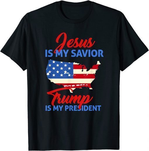 Classic Jesus Is My Savior Trump Is My President T-Shirt