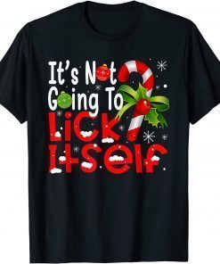 T-Shirt Christmas It's Not Going To Lick Itself Candy Cane Gifts