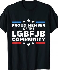 Proud member of the LGBFJB community Funny Anti Biden Shirts