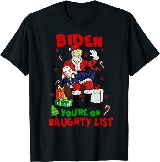 2021 Santa Trump Spanking Joe Biden Funny You're on Naughty List T-Shirt