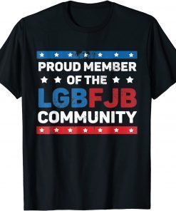 Proud Member Of The LGBFJB Community Gift T-Shirt