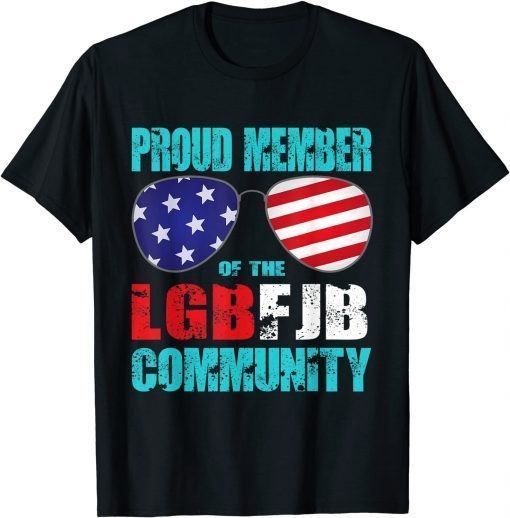 Classic Proud Member Of The LGBFJB Community Conservative Anti Biden T-Shirt