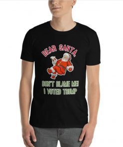 2022 Dear Santa Donald Trump Don't Blame Me Unisex T-Shirt