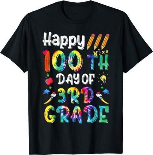 2022 Tie Dye Happy 100 Days Of Third Grade 100 Days Of School Unisex Tee Shirts