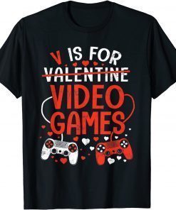 V Is For Video Games Shirt Valentines Day Gamer Kids Men Boy T-Shirt