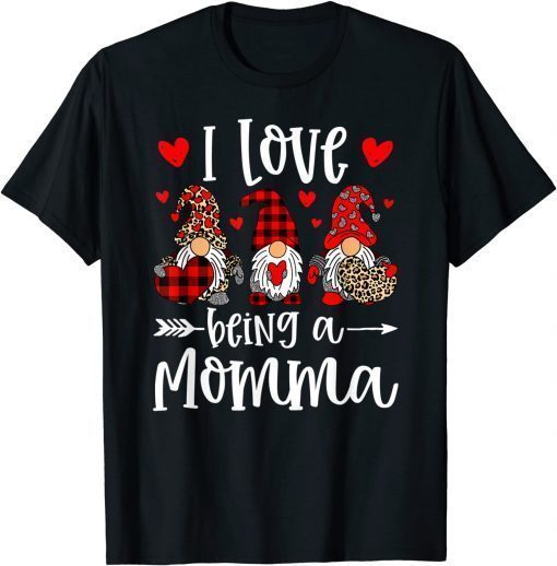 Three Gnomes I Love Being A Momma Funny Valentines Day Women 2022 TShirt