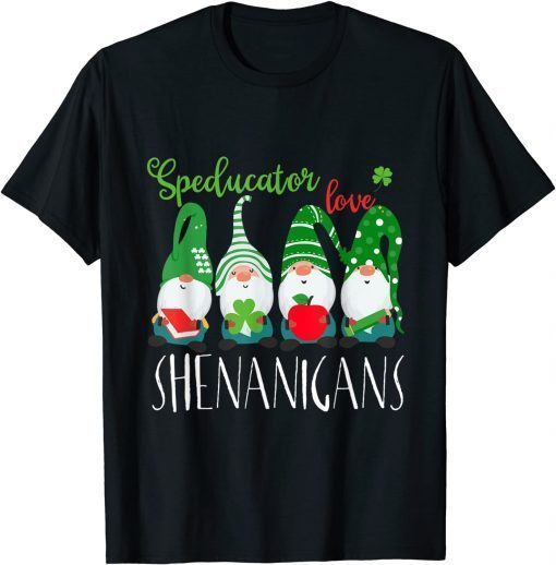 Speducators Love Shenanigans Gnome St Patrick's Day Gift T-Shirt