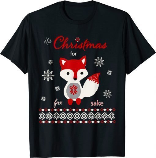 Official Its Christmas for Fox Sake 2022 T-Shirt