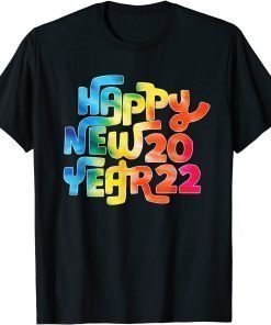 2022 Happy New Year 2022 New Years Eve Colorful Gifts T-Shirt