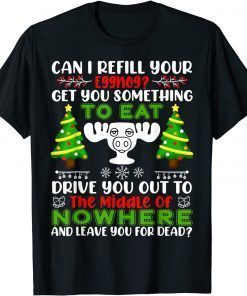 Can I Refill Your Eggnog Funny Christmas Vacation Quote Funny T-Shirt