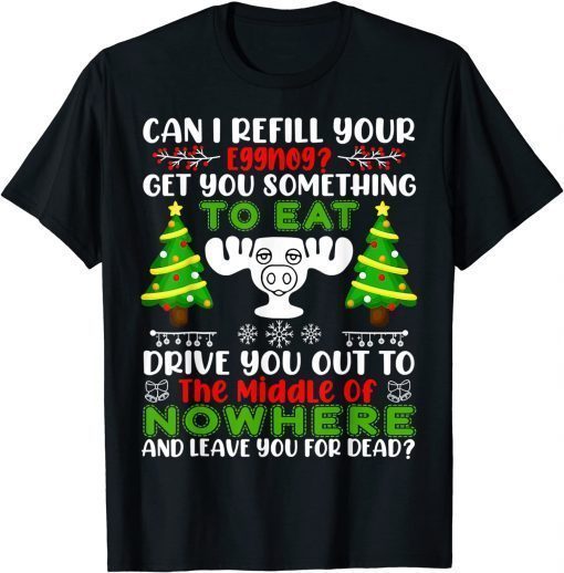 Can I Refill Your Eggnog Funny Christmas Vacation Quote Funny T-Shirt