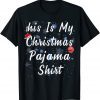 This Is My Christmas Pajama Funny Xmas Unisex T-Shirt