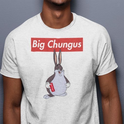 Classic Big Chungus Big Chungus Meme Tee Shirts