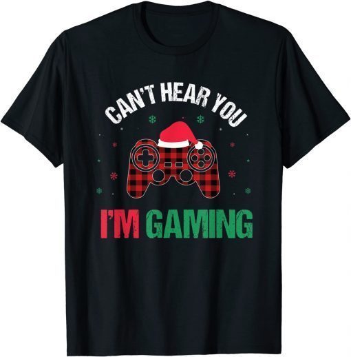 Gamer Gift Can't Hear You I'm Gaming Gift Tee Shirts