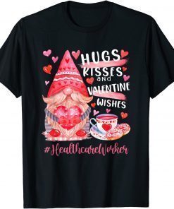 Funny Cute Gnome Healthcare Worker Hugs Kisses Valentines Day T-Shirt