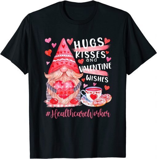 Funny Cute Gnome Healthcare Worker Hugs Kisses Valentines Day T-Shirt