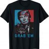 Trump Cat Grab’ Em Vintage Retro 2022 Tee Shirts