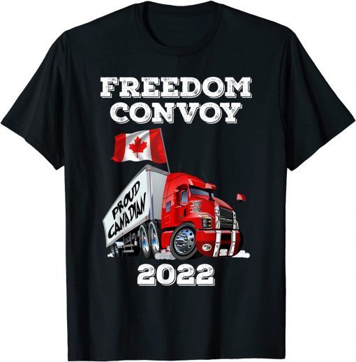 FREEDOM CONVOY 2022 PROUD CANADA TRUCKERS ShirtS