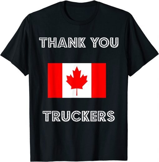 TShirt Thank You Canada Truckers Freedom Convoy 22 Truck Support