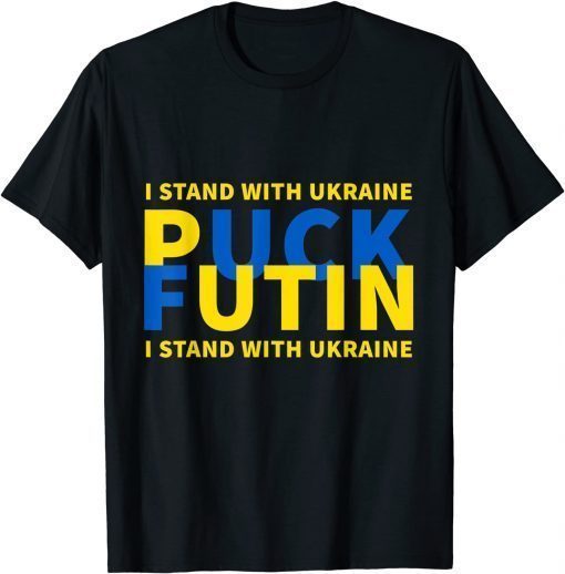 Puck Futin i Stand With Ukraine support Ukrainian 2022 Tee Shirts