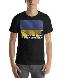 Stop Russian, Russian Warship Go F Yourself , Support Ukraine Tee Shirts